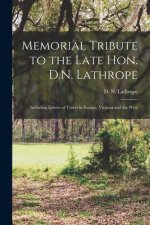 Memorial Tribute to the Late Hon. D.N. Lathrope