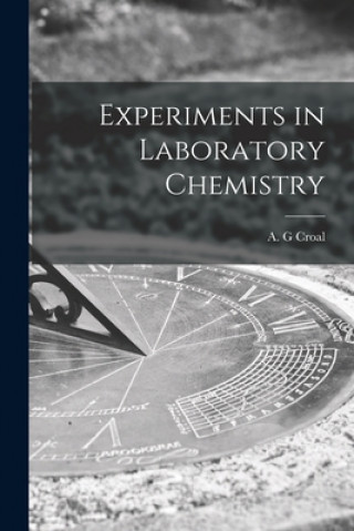 Experiments in Laboratory Chemistry