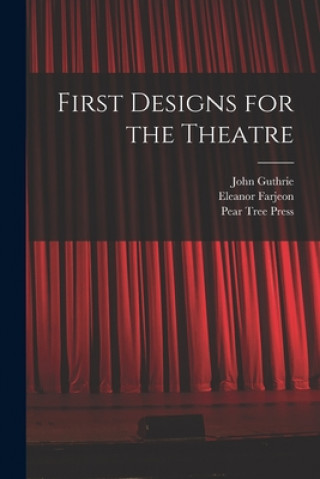 First Designs for the Theatre