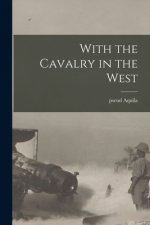 With the Cavalry in the West