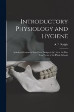Introductory Physiology and Hygiene [microform]
