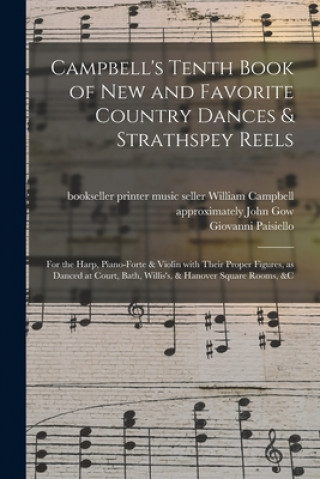 Campbell's Tenth Book of New and Favorite Country Dances & Strathspey Reels