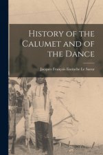 History of the Calumet and of the Dance