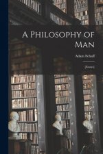 A Philosophy of Man: [essays]