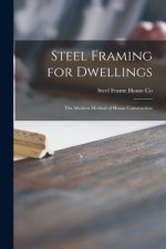 Steel Framing for Dwellings: the Modern Method of House Construction