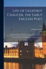 Life of Geoffrey Chaucer, the Early English Poet