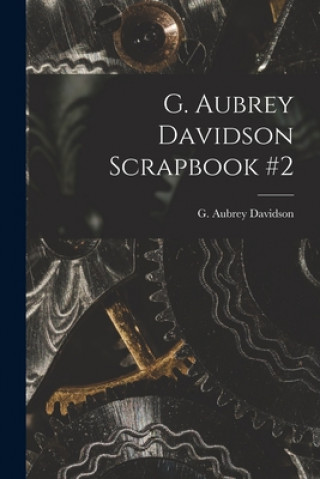 G. Aubrey Davidson Scrapbook #2