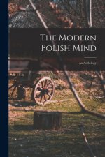 The Modern Polish Mind: an Anthology