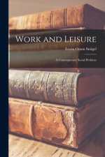 Work and Leisure; a Contemporary Social Problem