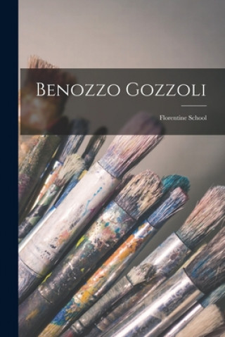 Benozzo Gozzoli: Florentine School