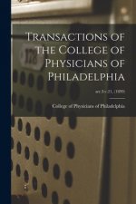 Transactions of the College of Physicians of Philadelphia; ser.3: v.21, (1899)