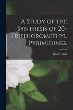 A Study of the Synthesis of 20-trifluoromethyl Pyrimidines.