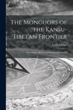 The Monguors of the Kansu-Tibetan Frontier: Their Origin, History, and Social Organization