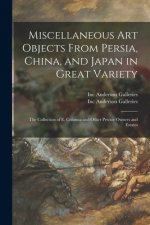 Miscellaneous Art Objects From Persia, China, and Japan in Great Variety