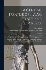 General Treatise of Naval Trade and Commerce