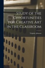 Study of the Opportunities for Creative Art in the Classroom