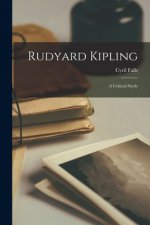 Rudyard Kipling: a Critical Study