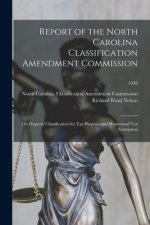Report of the North Carolina Classification Amendment Commission: on Property Classification for Tax Purposes and Homestead Tax Exemption; 1938