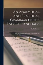 Analytical and Practical Grammar of the English Language [microform]