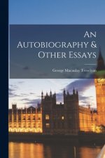 An Autobiography & Other Essays