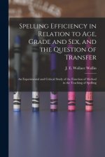 Spelling Efficiency in Relation to Age, Grade and Sex, and the Question of Transfer