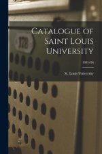 Catalogue of Saint Louis University; 1885/86