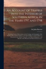 Account of Travels Into the Interior of Southern Africa, in the Years 1797 and 1798