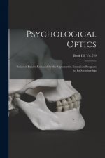 Psychological Optics: Series of Papers Released by the Optometric Extension Program to Its Membership; Book III, vo. 7-9