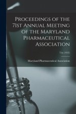 Proceedings of the 71st Annual Meeting of the Maryland Pharmaceutical Association; 71st (1953)