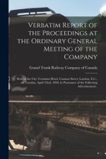 Verbatim Report of the Proceedings at the Ordinary General Meeting of the Company [microform]: Held at the City Terminus Hotel, Cannon Street, London,