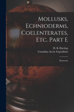 Mollusks, Echnioderms, Coelenterates, Etc. Part E [microform]: Rotatoria