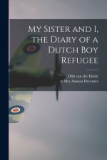 My Sister and I, the Diary of a Dutch Boy Refugee