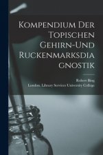 Kompendium Der Topischen Gehirn-und Ruckenmarksdiagnostik