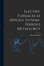 Electric Furnaces as Applied to Non-ferrous Metallurgy [microform]