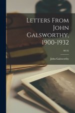 Letters From John Galsworthy, 1900-1932; 00-32