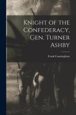 Knight of the Confederacy, Gen. Turner Ashby
