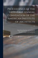 Proceedings of the Sixty-first Annual Convention of the American Institute of Architects; 61
