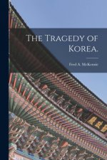 Tragedy of Korea.