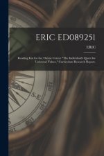 Eric Ed089251: Reading List for the Theme Center The Individual's Quest for Universal Values. Curriculum Research Report.