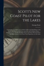 Scott's New Coast Pilot for the Lakes [microform]