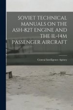 Soviet Technical Manuals on the Ash-82t Engine and the Il-14m Passenger Aircraft