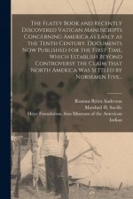 Flatey Book and Recently Discovered Vatican Manuscripts Concerning America as Early as the Tenth Century. Documents Now Published for the First Time,