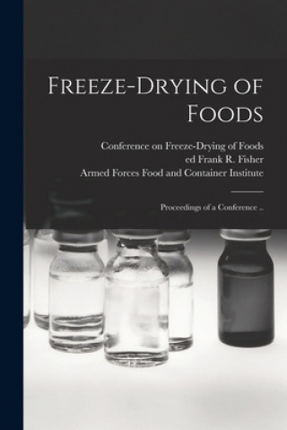 Freeze-drying of Foods; Proceedings of a Conference ..