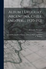 Album 1 Uruguay, Argentina, Chile, and Peru, 1920-1921