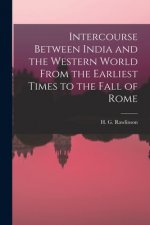 Intercourse Between India and the Western World From the Earliest Times to the Fall of Rome