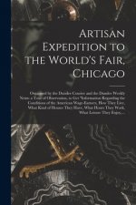 Artisan Expedition to the World's Fair, Chicago [microform]