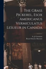 The Grass Pickerel, Esox Americanus Vermiculatus LeSueur in Canada