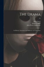 The Drama: Its History, Literature and Influence on Civilization; 19