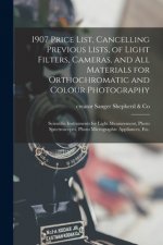 1907 Price List, Cancelling Previous Lists, of Light Filters, Cameras, and All Materials for Orthochromatic and Colour Photography