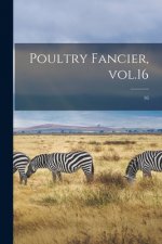 Poultry Fancier, Vol.16; 16